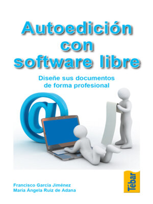 cover image of Autoedición con software libre. Diseñe sus documentos de forma profesional